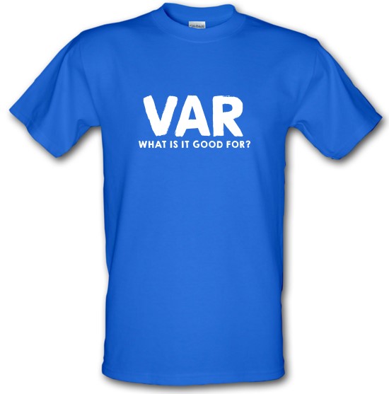 VAR, What Is It Good For? t-shirts